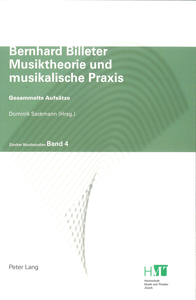 Cover der Publikation «Bernhard Billeter: Musiktheorie und musikalische Praxis. Gesammelte Aufsätze»