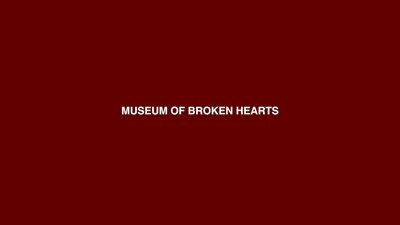 Museum of broken hearts