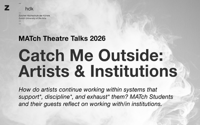 MATch Theatre Talks: "Catch me Outside: Artists and Institutions" MATch Theatre Talks: "Catch me Outside: Artists and Institutions"