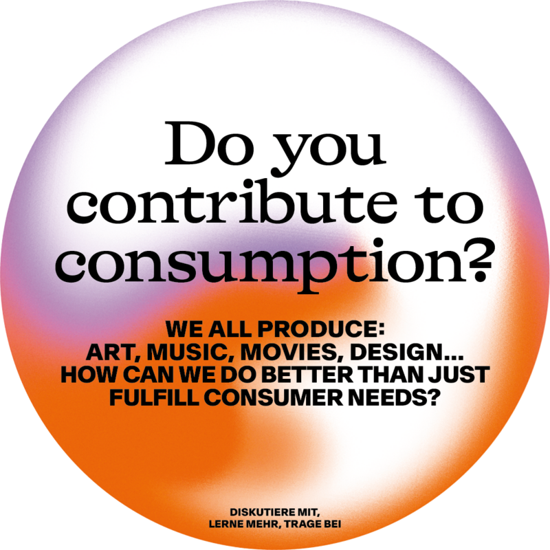 Ein Kreis mit der Inschrift «Do you contribute to consumption?»