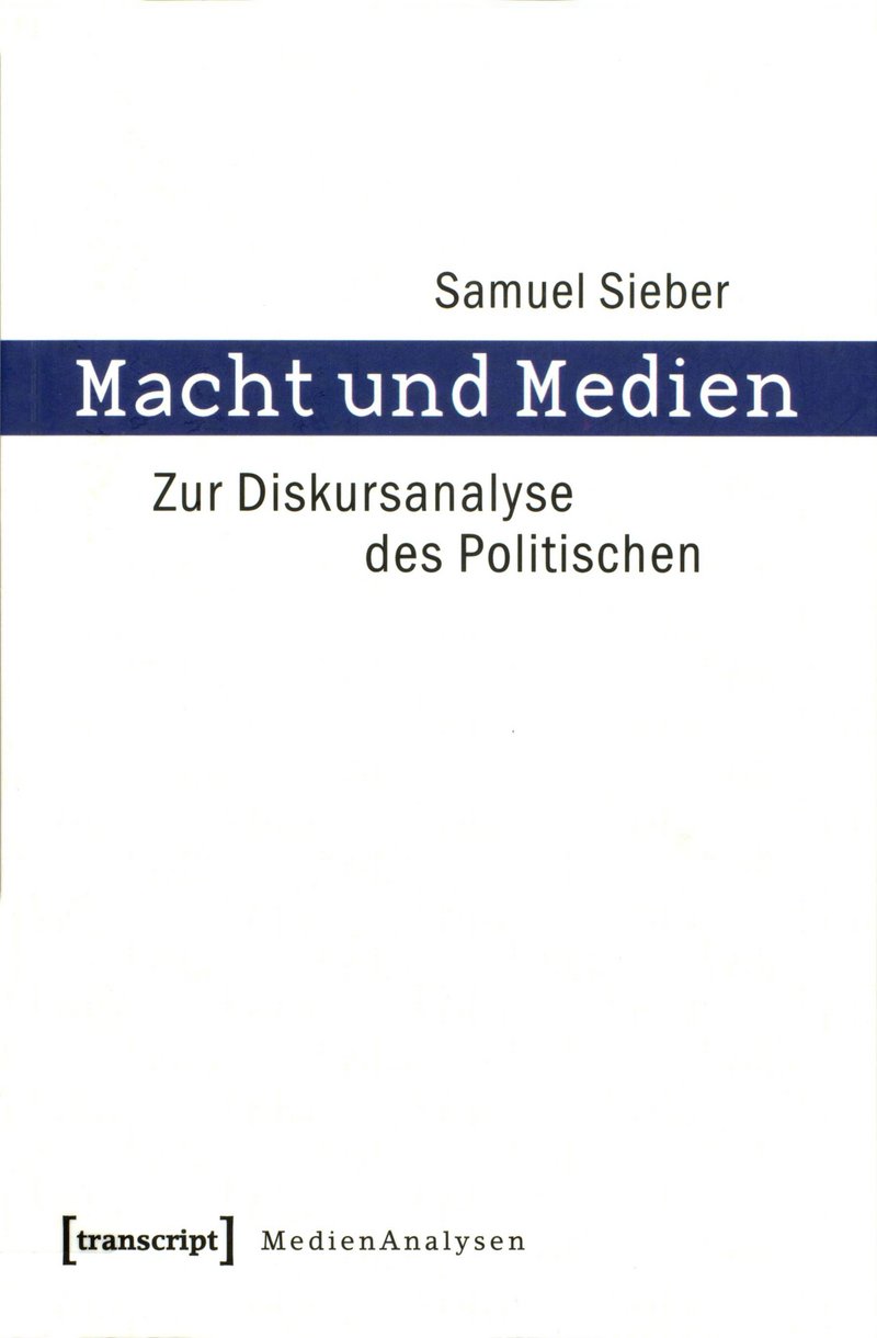 Cover: «Macht und Medien. Zur Diskursanalyse des Politischen»