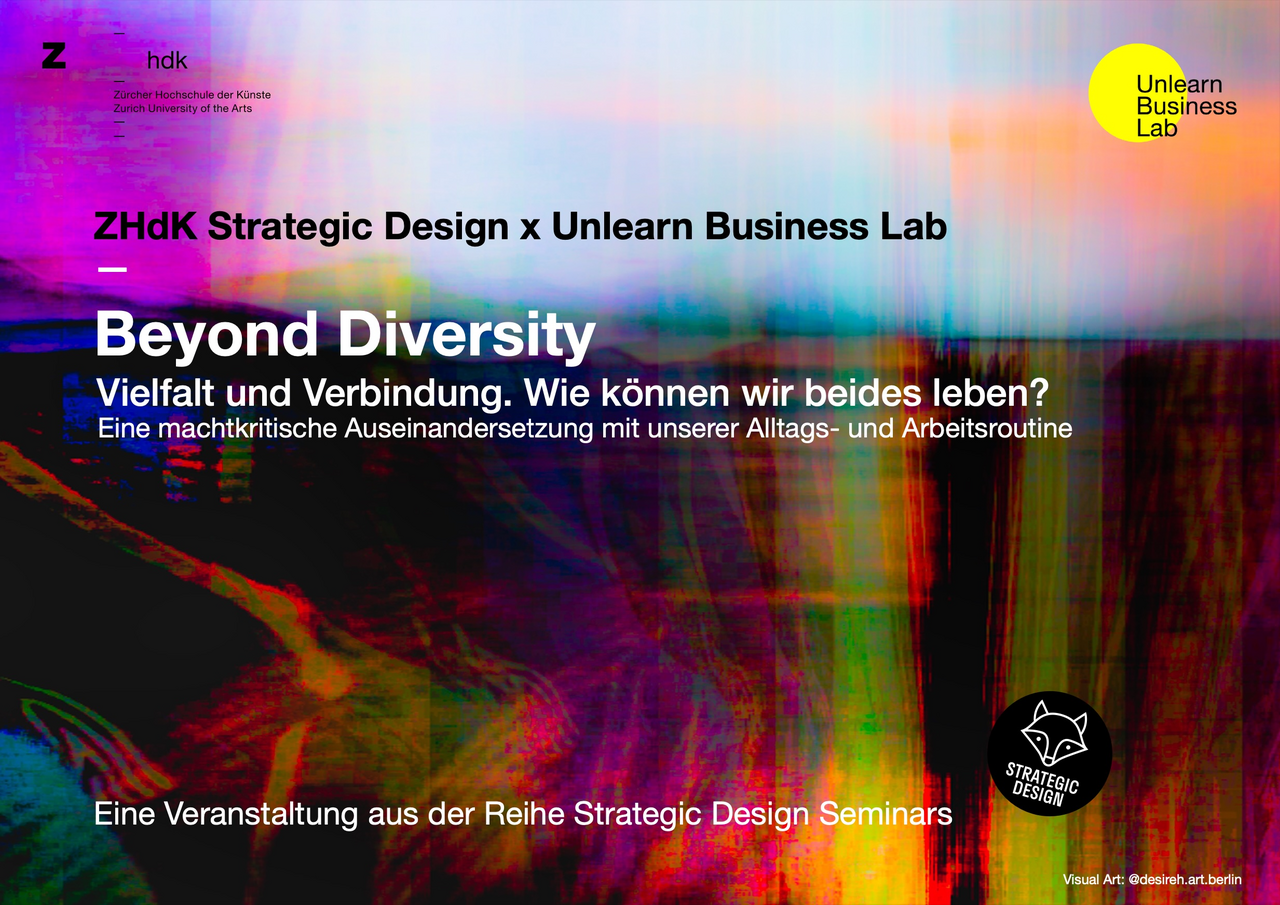 In dieser Ausgabe des Strategic Design Seminars trifft ZHdK Strategic Design trifft auf Unlearn Business Lab