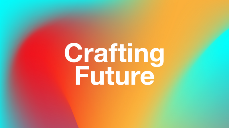 Crafting Future